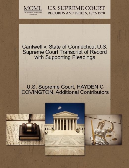 Cantwell V. State of Connecticut U.S. Supreme Court Transcript of Record with Supporting Pleadings, Paperback / softback Book
