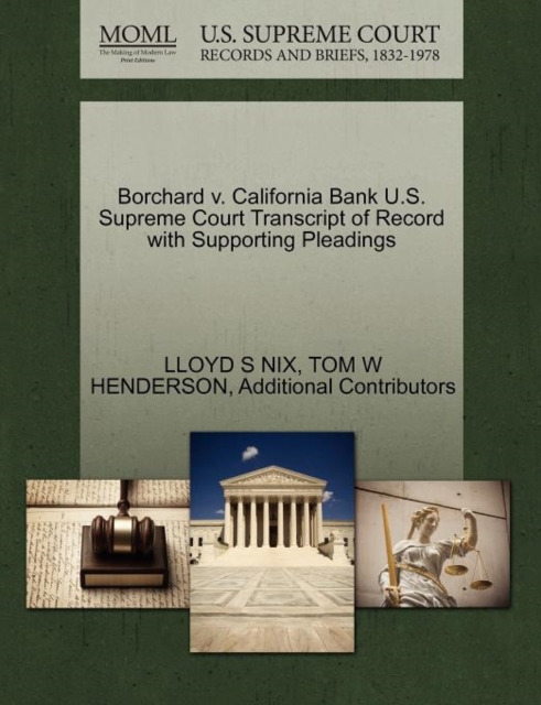 Borchard V. California Bank U.S. Supreme Court Transcript of Record with Supporting Pleadings, Paperback / softback Book