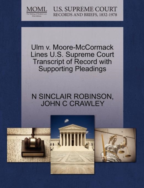 Ulm V. Moore-McCormack Lines U.S. Supreme Court Transcript of Record with Supporting Pleadings, Paperback / softback Book