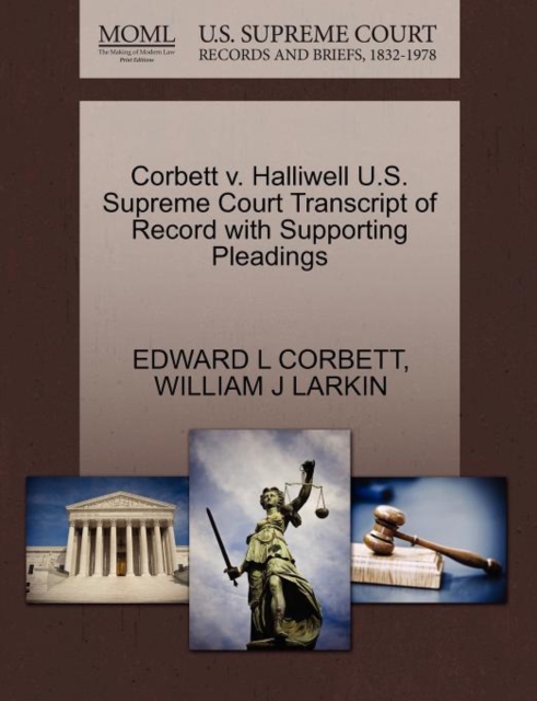Corbett V. Halliwell U.S. Supreme Court Transcript of Record with Supporting Pleadings, Paperback / softback Book