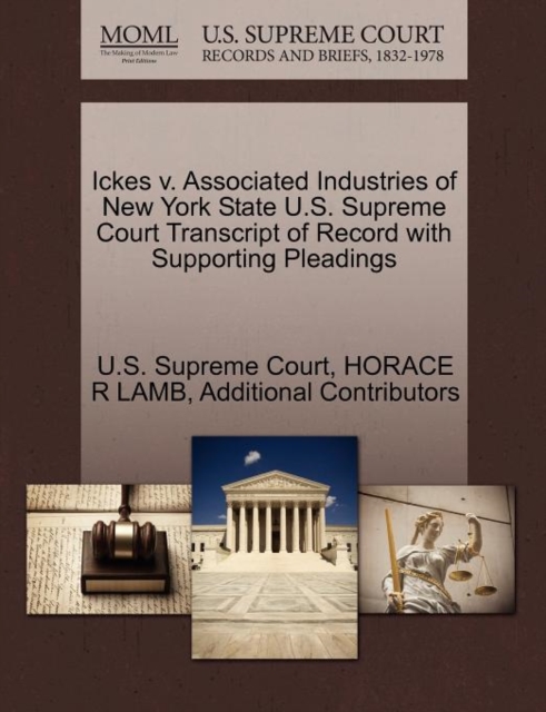 Ickes V. Associated Industries of New York State U.S. Supreme Court Transcript of Record with Supporting Pleadings, Paperback / softback Book