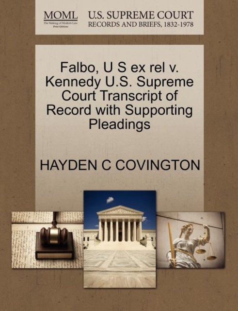 Falbo, U S Ex Rel V. Kennedy U.S. Supreme Court Transcript of Record with Supporting Pleadings, Paperback / softback Book