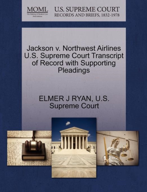 Jackson V. Northwest Airlines U.S. Supreme Court Transcript of Record with Supporting Pleadings, Paperback / softback Book