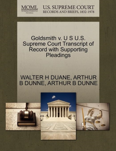 Goldsmith V. U S U.S. Supreme Court Transcript of Record with Supporting Pleadings, Paperback / softback Book