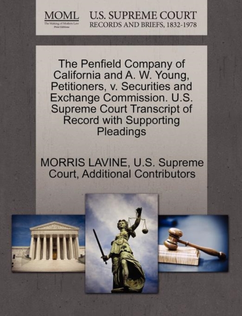The Penfield Company of California and A. W. Young, Petitioners, V. Securities and Exchange Commission. U.S. Supreme Court Transcript of Record with Supporting Pleadings, Paperback / softback Book