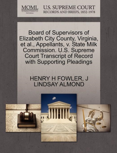 Board of Supervisors of Elizabeth City County, Virginia, et al., Appellants, V. State Milk Commission. U.S. Supreme Court Transcript of Record with Supporting Pleadings, Paperback / softback Book