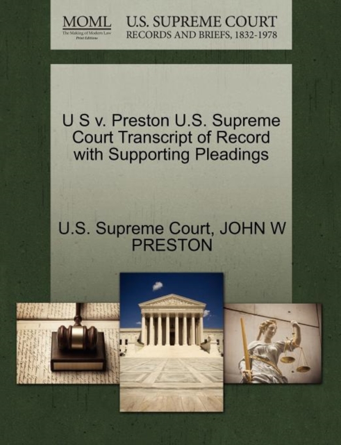 U S V. Preston U.S. Supreme Court Transcript of Record with Supporting Pleadings, Paperback / softback Book