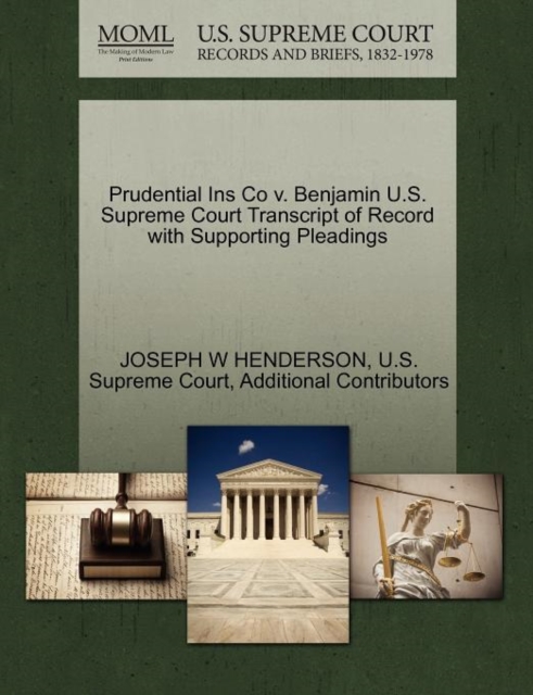 Prudential Ins Co V. Benjamin U.S. Supreme Court Transcript of Record with Supporting Pleadings, Paperback / softback Book
