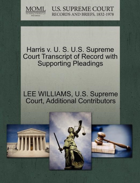 Harris V. U. S. U.S. Supreme Court Transcript of Record with Supporting Pleadings, Paperback / softback Book