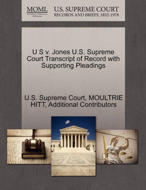 U S V. Jones U.S. Supreme Court Transcript of Record with Supporting Pleadings, Paperback / softback Book