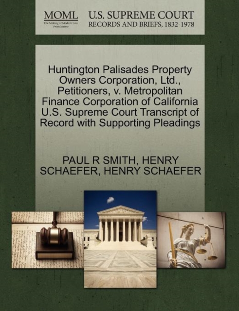 Huntington Palisades Property Owners Corporation, Ltd., Petitioners, V. Metropolitan Finance Corporation of California U.S. Supreme Court Transcript of Record with Supporting Pleadings, Paperback / softback Book