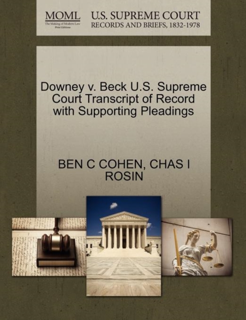 Downey V. Beck U.S. Supreme Court Transcript of Record with Supporting Pleadings, Paperback / softback Book