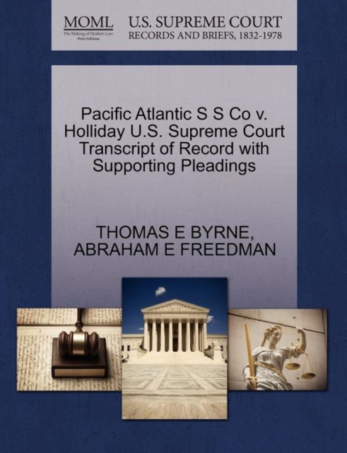 Pacific Atlantic S S Co V. Holliday U.S. Supreme Court Transcript of Record with Supporting Pleadings, Paperback / softback Book
