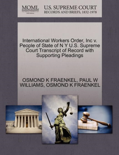 International Workers Order, Inc V. People of State of N y U.S. Supreme Court Transcript of Record with Supporting Pleadings, Paperback / softback Book