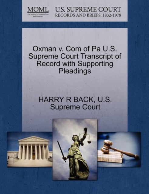Oxman V. Com of Pa U.S. Supreme Court Transcript of Record with Supporting Pleadings, Paperback / softback Book