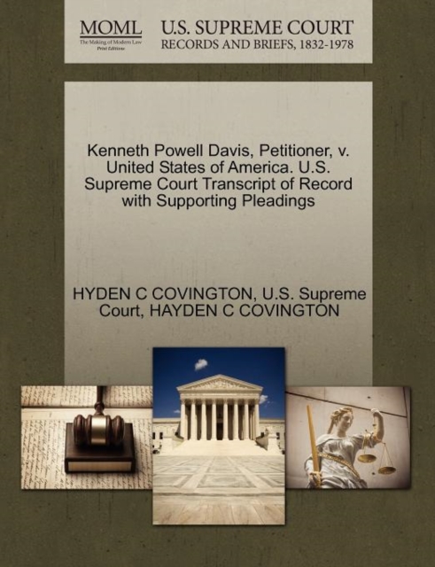 Kenneth Powell Davis, Petitioner, V. United States of America. U.S. Supreme Court Transcript of Record with Supporting Pleadings, Paperback / softback Book