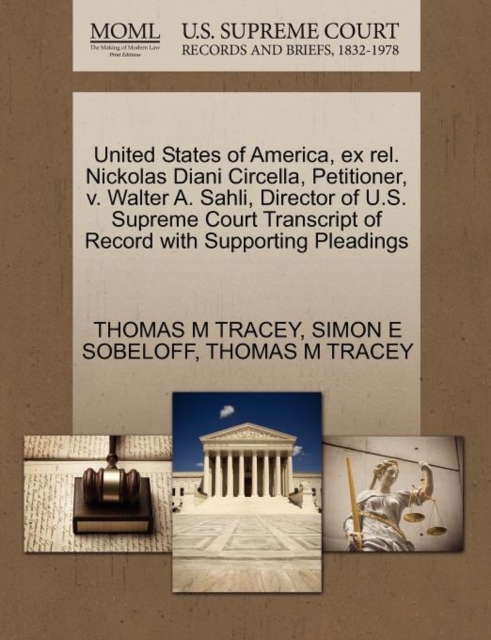 United States of America, Ex Rel. Nickolas Diani Circella, Petitioner, V. Walter A. Sahli, Director of U.S. Supreme Court Transcript of Record with Supporting Pleadings, Paperback / softback Book