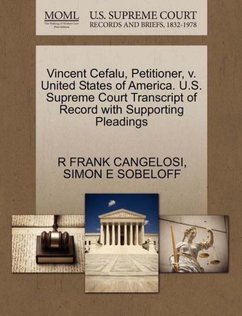 Vincent Cefalu, Petitioner, V. United States of America. U.S. Supreme Court Transcript of Record with Supporting Pleadings, Paperback / softback Book