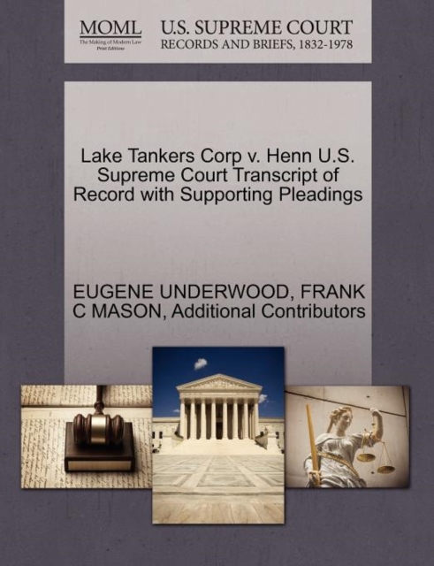 Lake Tankers Corp V. Henn U.S. Supreme Court Transcript of Record with Supporting Pleadings, Paperback / softback Book
