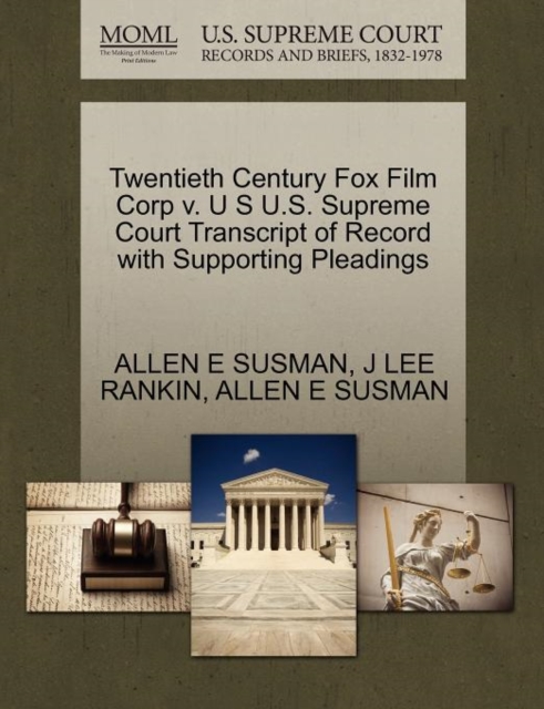 Twentieth Century Fox Film Corp V. U S U.S. Supreme Court Transcript of Record with Supporting Pleadings, Paperback / softback Book