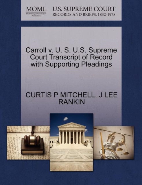 Carroll V. U. S. U.S. Supreme Court Transcript of Record with Supporting Pleadings, Paperback / softback Book