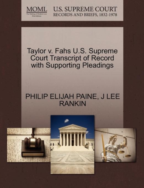 Taylor V. Fahs U.S. Supreme Court Transcript of Record with Supporting Pleadings, Paperback / softback Book