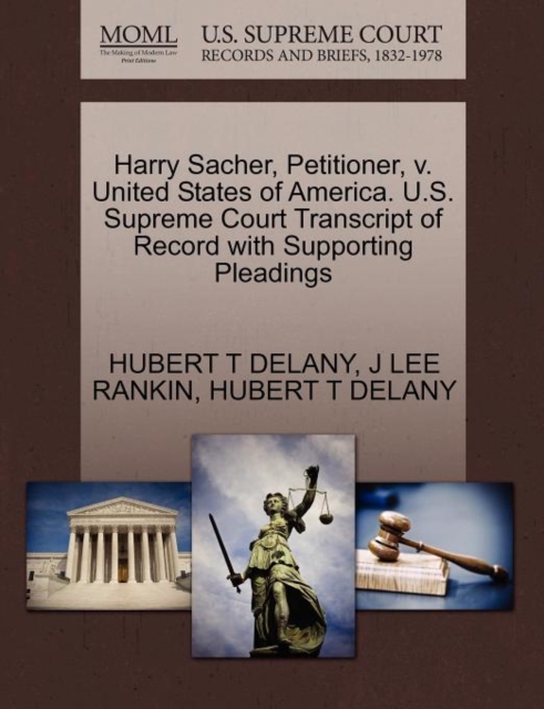 Harry Sacher, Petitioner, V. United States of America. U.S. Supreme Court Transcript of Record with Supporting Pleadings, Paperback / softback Book