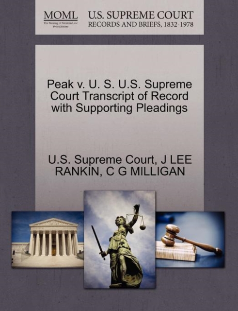 Peak V. U. S. U.S. Supreme Court Transcript of Record with Supporting Pleadings, Paperback / softback Book