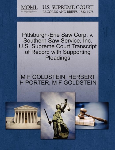 Pittsburgh-Erie Saw Corp. V. Southern Saw Service, Inc. U.S. Supreme Court Transcript of Record with Supporting Pleadings, Paperback / softback Book