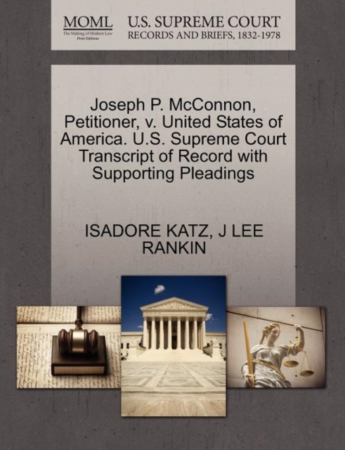 Joseph P. McConnon, Petitioner, V. United States of America. U.S. Supreme Court Transcript of Record with Supporting Pleadings, Paperback / softback Book