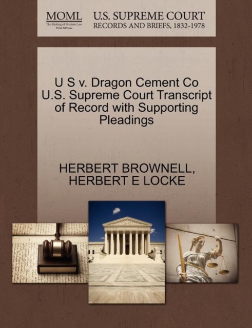 U S V. Dragon Cement Co U.S. Supreme Court Transcript of Record with Supporting Pleadings, Paperback / softback Book