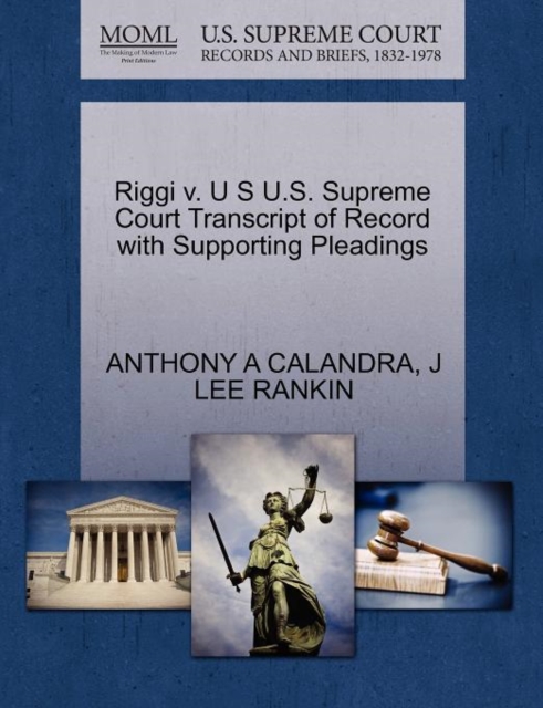 Riggi V. U S U.S. Supreme Court Transcript of Record with Supporting Pleadings, Paperback / softback Book