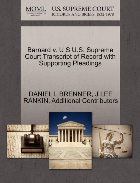 Barnard V. U S U.S. Supreme Court Transcript of Record with Supporting Pleadings, Paperback / softback Book