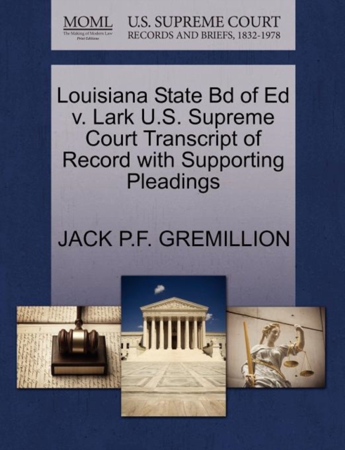 Louisiana State Bd of Ed V. Lark U.S. Supreme Court Transcript of Record with Supporting Pleadings, Paperback / softback Book