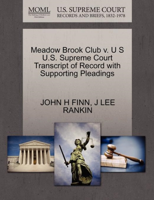 Meadow Brook Club V. U S U.S. Supreme Court Transcript of Record with Supporting Pleadings, Paperback / softback Book