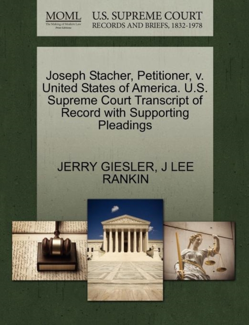 Joseph Stacher, Petitioner, V. United States of America. U.S. Supreme Court Transcript of Record with Supporting Pleadings, Paperback / softback Book