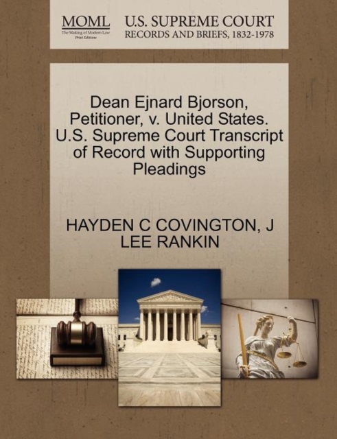 Dean Ejnard Bjorson, Petitioner, V. United States. U.S. Supreme Court Transcript of Record with Supporting Pleadings, Paperback / softback Book