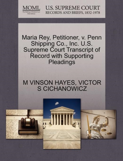 Maria Rey, Petitioner, V. Penn Shipping Co., Inc. U.S. Supreme Court Transcript of Record with Supporting Pleadings, Paperback / softback Book