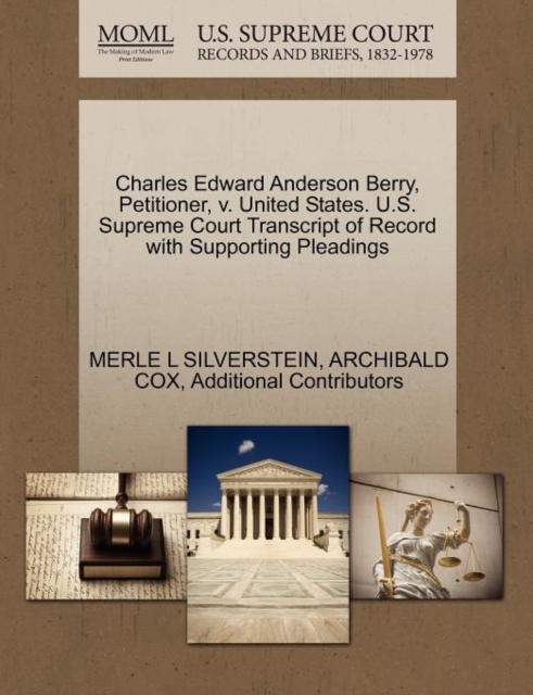 Charles Edward Anderson Berry, Petitioner, V. United States. U.S. Supreme Court Transcript of Record with Supporting Pleadings, Paperback / softback Book