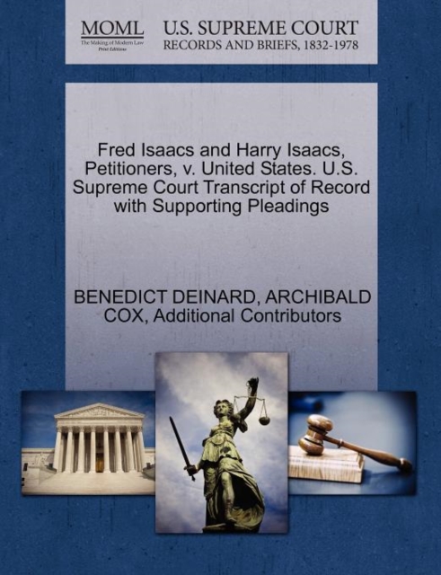 Fred Isaacs and Harry Isaacs, Petitioners, V. United States. U.S. Supreme Court Transcript of Record with Supporting Pleadings, Paperback / softback Book