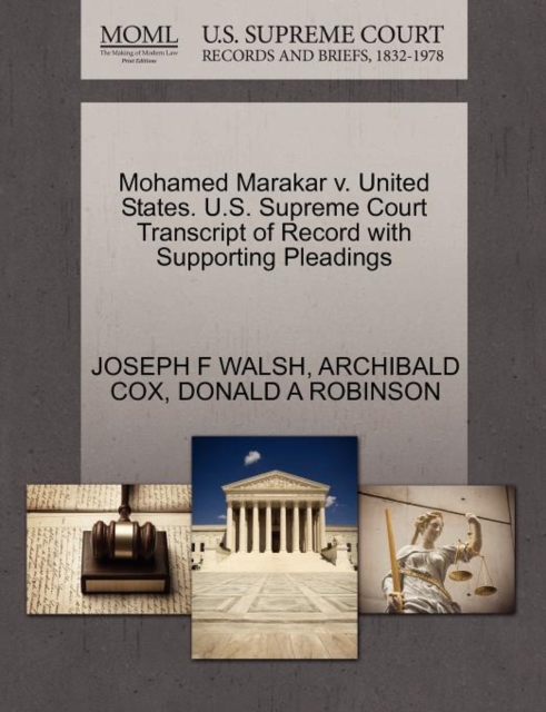 Mohamed Marakar V. United States. U.S. Supreme Court Transcript of Record with Supporting Pleadings, Paperback / softback Book