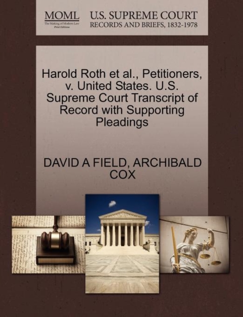 Harold Roth et al., Petitioners, V. United States. U.S. Supreme Court Transcript of Record with Supporting Pleadings, Paperback / softback Book