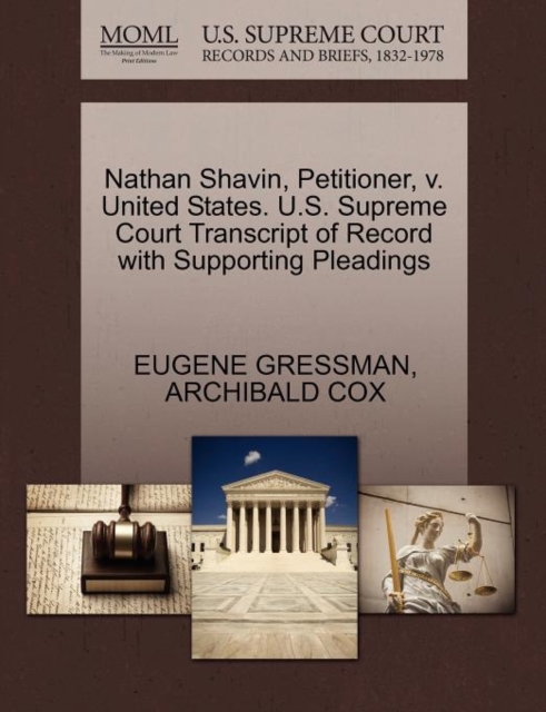 Nathan Shavin, Petitioner, V. United States. U.S. Supreme Court Transcript of Record with Supporting Pleadings, Paperback / softback Book
