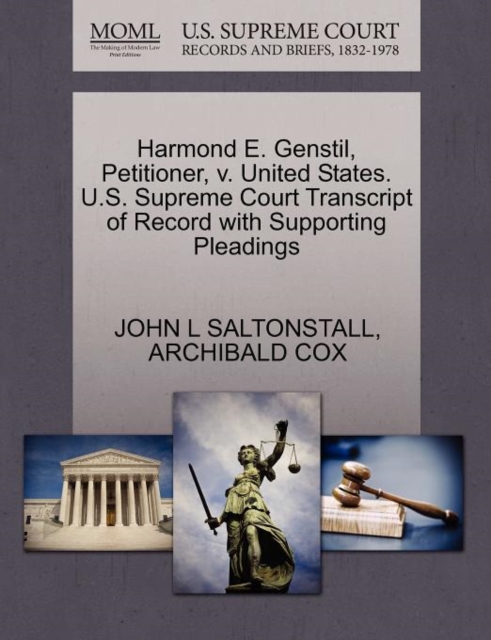 Harmond E. Genstil, Petitioner, V. United States. U.S. Supreme Court Transcript of Record with Supporting Pleadings, Paperback / softback Book