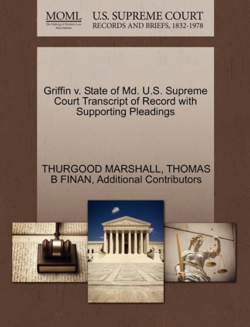 Griffin V. State of MD. U.S. Supreme Court Transcript of Record with Supporting Pleadings, Paperback / softback Book