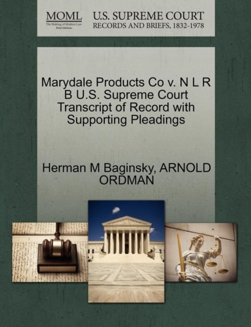 Marydale Products Co V. N L R B U.S. Supreme Court Transcript of Record with Supporting Pleadings, Paperback / softback Book