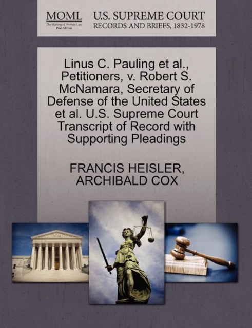 Linus C. Pauling et al., Petitioners, V. Robert S. McNamara, Secretary of Defense of the United States et al. U.S. Supreme Court Transcript of Record with Supporting Pleadings, Paperback / softback Book