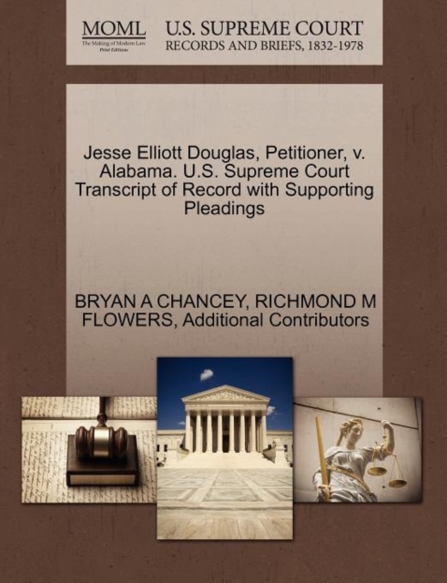 Jesse Elliott Douglas, Petitioner, V. Alabama. U.S. Supreme Court Transcript of Record with Supporting Pleadings, Paperback / softback Book