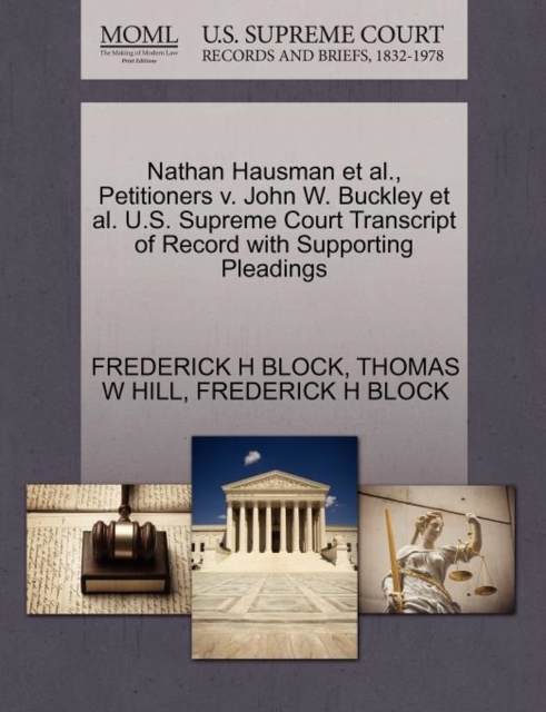 Nathan Hausman et al., Petitioners V. John W. Buckley et al. U.S. Supreme Court Transcript of Record with Supporting Pleadings, Paperback / softback Book