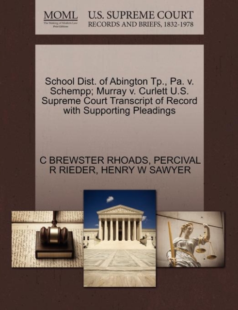 School Dist. of Abington Tp., Pa. V. Schempp; Murray V. Curlett U.S. Supreme Court Transcript of Record with Supporting Pleadings, Paperback / softback Book